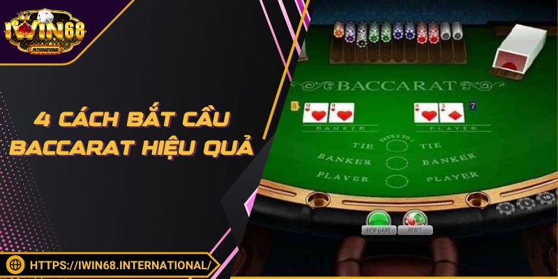 4 cách bắt cầu Baccarat hiệu quả