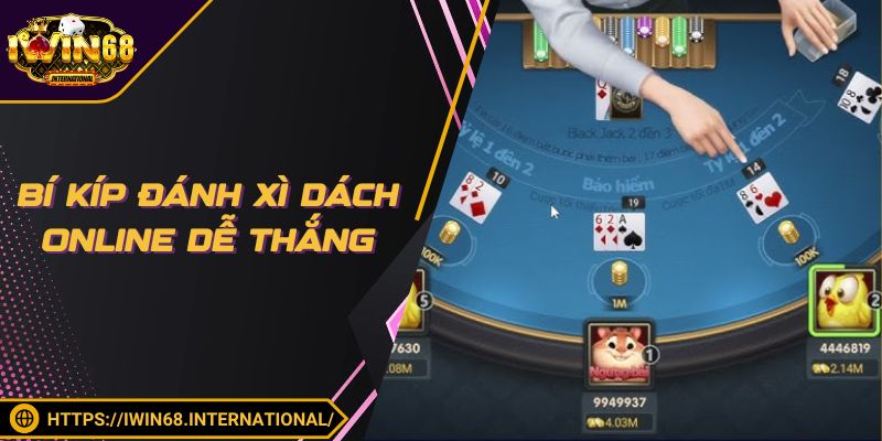 Bí kíp đánh Xì Dách Online dễ thắng