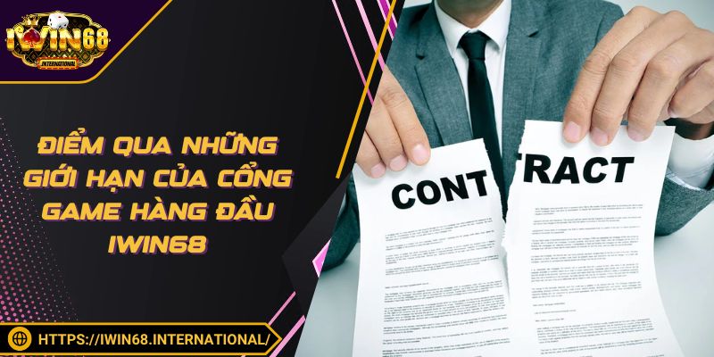 Điểm qua những giới hạn của cổng game hàng đầu IWIN68