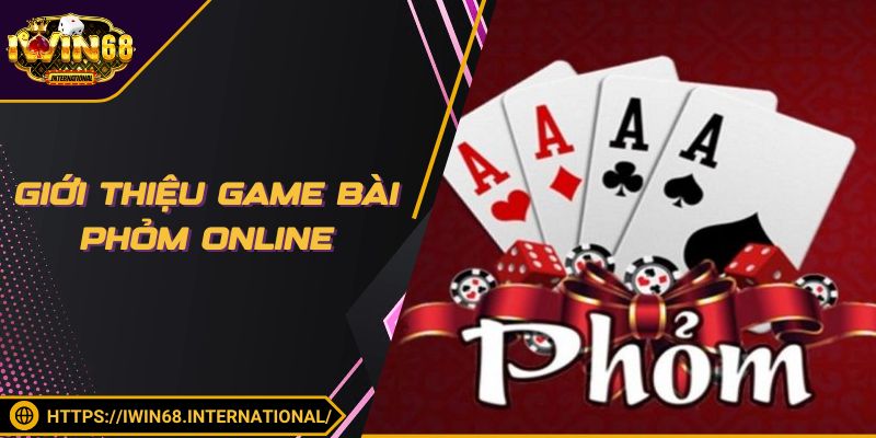 Giới thiệu game bài Phỏm Online