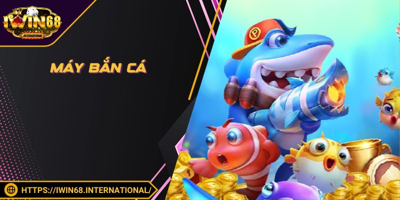 Máy Bắn Cá - Hướng Dẫn Cách Chơi Đạt Hiệu Quả Cao Nhất