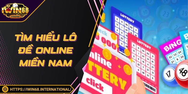 Tìm hiểu đôi nét thông tin về hình thức cược lô đề online miền Nam